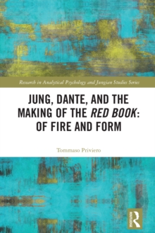 Jung, Dante, and the Making of the Red Book: Of Fire and Form