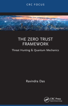 The Zero Trust Framework : Threat Hunting & Quantum Mechanics