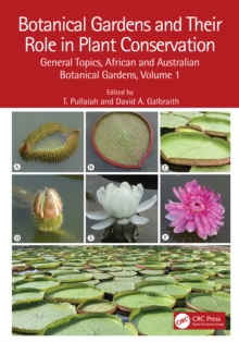 Botanical Gardens and Their Role in Plant Conservation : General Topics, African and Australian Botanical Gardens, Volume 1