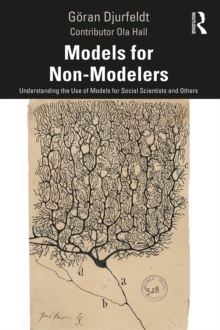 Models for Non-Modelers : Understanding the Use of Models for Social Scientists and Others