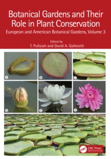 Botanical Gardens and Their Role in Plant Conservation : European and American Botanical Gardens, Volume 3