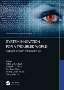 System Innovation for a Troubled World : Applied System Innovation VIII. Proceedings of the IEEE 8th International Conference on Applied System Innovation (ICASI 2022), April 21-23, 2022, Sun Moon Lak