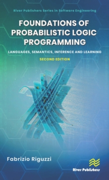 Foundations of Probabilistic Logic Programming : Languages, Semantics, Inference and Learning