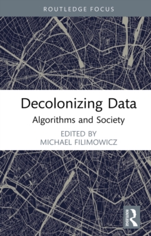 Decolonizing Data : Algorithms and Society