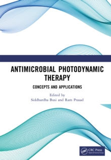 Antimicrobial Photodynamic Therapy : Concepts and Applications