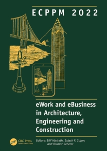 ECPPM 2022 - eWork and eBusiness in Architecture, Engineering and Construction 2022 : Proceedings of the 14th European Conference on Product and Process Modelling (ECPPM 2022), September 14-16, 2022,