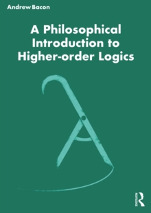 A Philosophical Introduction to Higher-order Logics