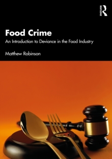 Food Crime : An Introduction to Deviance in the Food Industry