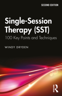 Single-Session Therapy (SST) : 100 Key Points and Techniques