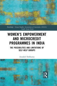 Women's Empowerment and Microcredit Programmes in India : The Possibilities and Limitations of Self-Help Groups