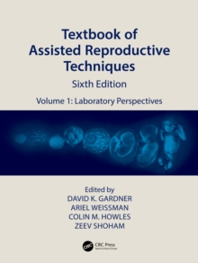 Textbook of Assisted Reproductive Techniques : Volume 1: Laboratory Perspectives