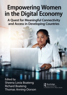 Empowering Women in the Digital Economy : A Quest for Meaningful Connectivity and Access in Developing Countries