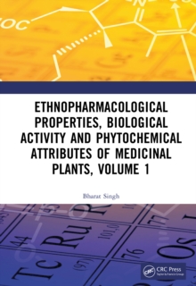 Ethnopharmacological Properties, Biological Activity and Phytochemical Attributes of Medicinal Plants, Volume 1