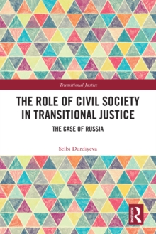 The Role of Civil Society in Transitional Justice : The Case of Russia