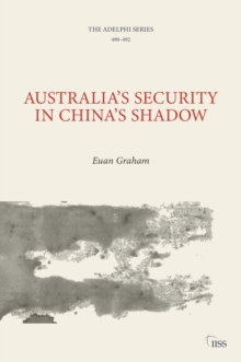 Australias Security in Chinas Shadow