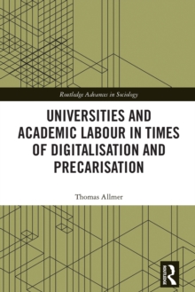 Universities and Academic Labour in Times of Digitalisation and Precarisation