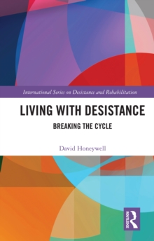 Living with Desistance : Breaking the Cycle