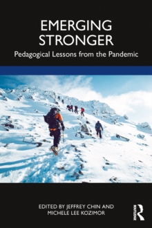 Emerging Stronger : Pedagogical Lessons from the Pandemic