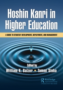 Hoshin Kanri in Higher Education : A Guide to Strategy Development, Deployment, and Management