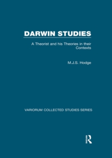 Darwin Studies : A Theorist and his Theories in their Contexts