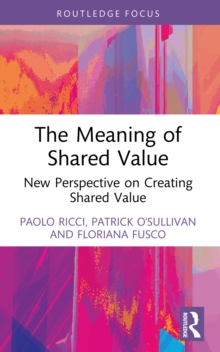 The Meaning of Shared Value : New Perspective on Creating Shared Value