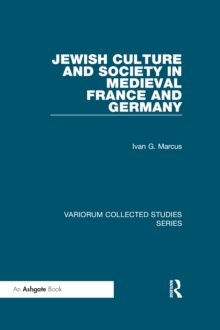 Jewish Culture and Society in Medieval France and Germany