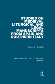 Studies on Medieval Liturgical and Legal Manuscripts from Spain and Southern Italy