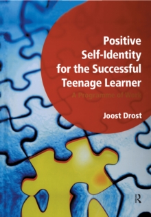 Positive Self-Identity for the Successful Teenage Learner : A Programme or Work