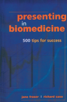 Presenting in Biomedicine : 500 Tips for Success