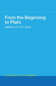 From the Beginning to Plato : Routledge History of Philosophy Volume 1