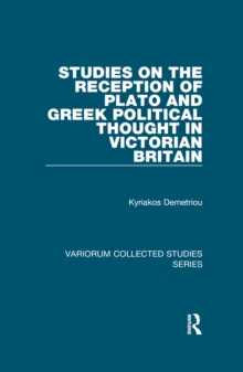 Studies on the Reception of Plato and Greek Political Thought in Victorian Britain