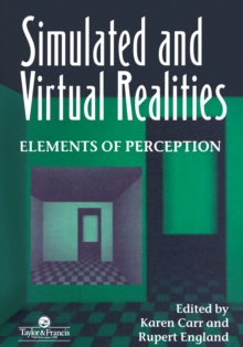 Simulated And Virtual Realities : Elements Of Perception