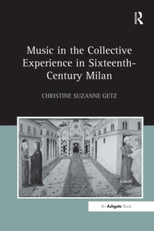 Music in the Collective Experience in Sixteenth-Century Milan