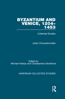 Byzantium and Venice, 1204-1453 : Collected Studies