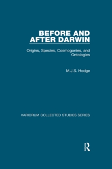 Before and After Darwin : Origins, Species, Cosmogonies, and Ontologies