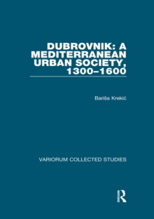 Dubrovnik: A Mediterranean Urban Society, 1300-1600