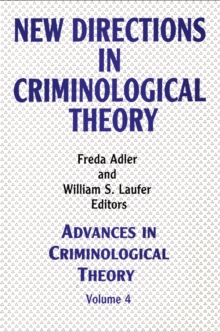 New Directions in Criminological Theory : Volume 4, New Directions in Criminological Theory