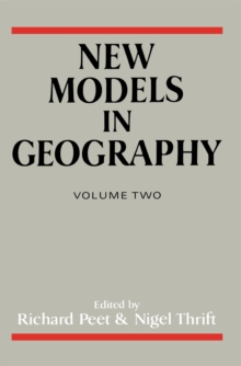 New Models in Geography - Vol 2 : The Political-Economy Perspective