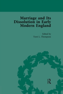 Marriage and Its Dissolution in Early Modern England, Volume 2