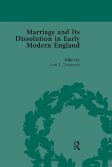 Marriage and Its Dissolution in Early Modern England, Volume 4