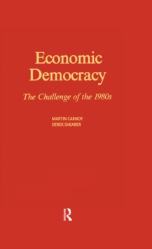 Economic Democracy: The Challenge of the 1980's : The Challenge of the 1980's