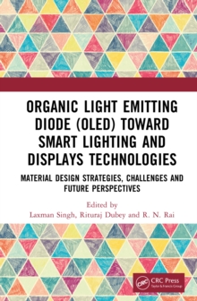 Organic Light Emitting Diode (OLED) Toward Smart Lighting and Displays Technologies : Material Design Strategies, Challenges and Future Perspectives