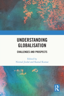 Understanding Globalisation : Challenges and Prospects