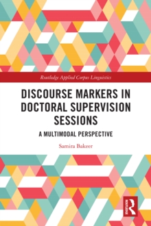 Discourse Markers in Doctoral Supervision Sessions : A Multimodal Perspective