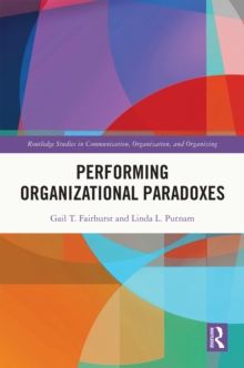 Performing Organizational Paradoxes