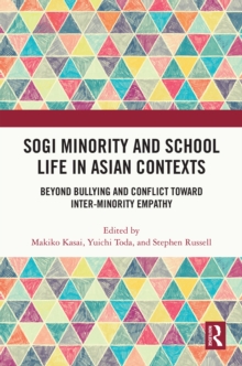 SOGI Minority and School Life in Asian Contexts : Beyond Bullying and Conflict Toward Inter-Minority Empathy