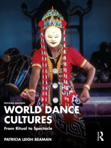 World Dance Cultures : From Ritual to Spectacle