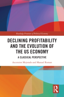 Declining Profitability and the Evolution of the US Economy : A Classical Perspective