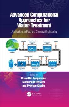 Advanced Computational Approaches for Water Treatment : Applications in Food and Chemical Engineering