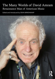 The Many Worlds of David Amram : Renaissance Man of American Music